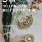 DIY Sleep Better Bedtime Smoothie